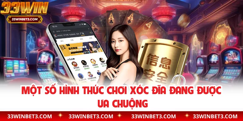 Một số hình thức chơi xóc đĩa đang được ưa chuộng